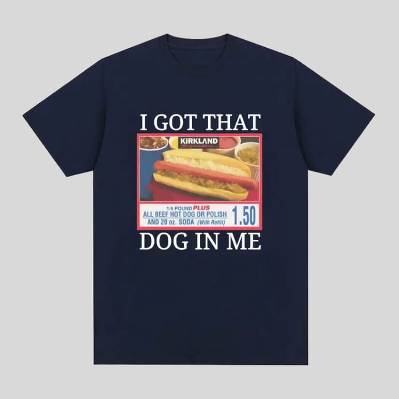 I Got That Dog in Me Tee