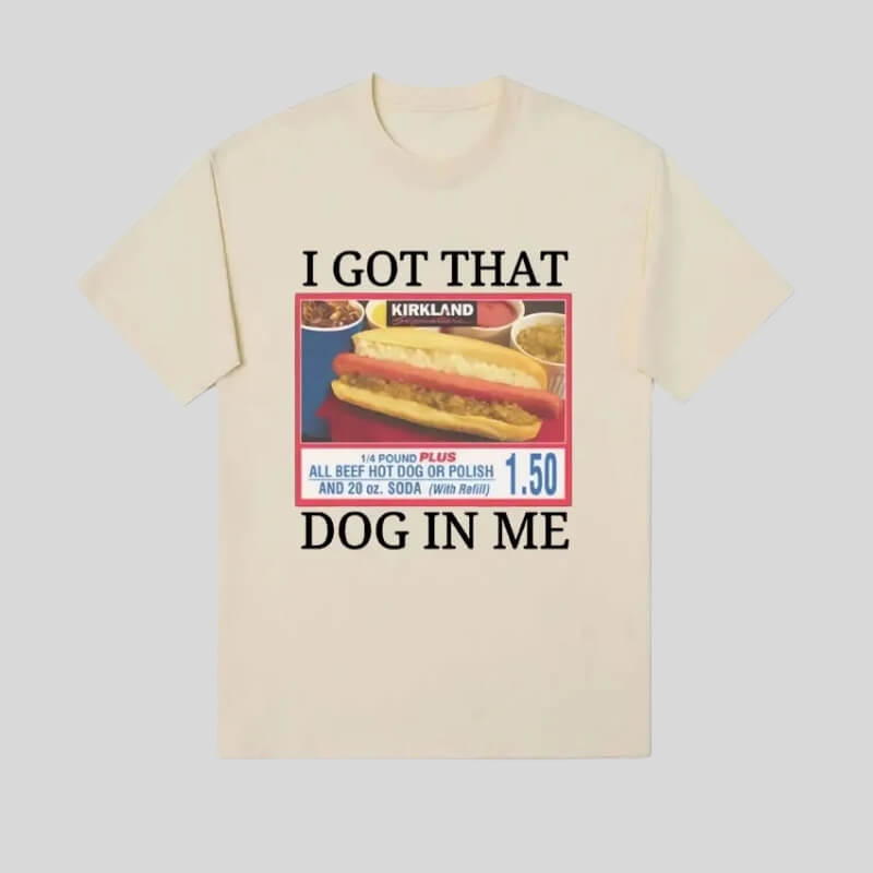I Got That Dog in Me Tee